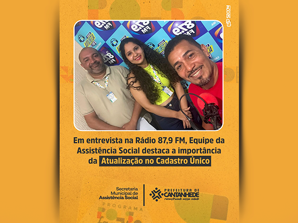 ?? EM ENTREVISTA NA RÁDIO 87,9 FM, EQUIPE DA ASSISTÊNCIA SOCIAL DESTACA A IMPORTÂNCIA DA ATUALIZAÇÃO NO CADASTRO ÚNICO