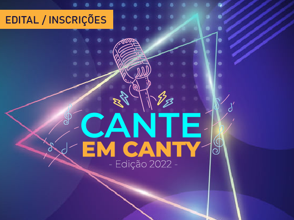 CANTE EM CANTY 2022 - INSCRIÇÕES ABERTAS!
